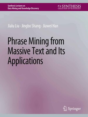 cover image of Phrase Mining from Massive Text and Its Applications
